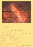 A sun within a sun : the power and elegance of poetry /