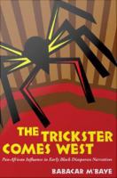 The trickster comes west : Pan-African influence in early Black diasporan narratives /