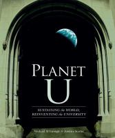 Planet U sustaining the world, reinventing the university /