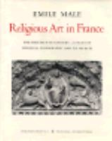 Religious art in France, the thirteenth century : a study of medieval iconography and its sources /