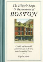 The historic shops & restaurants of Boston /