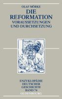 Die Reformation : Voraussetzungen und Durchsetzung.