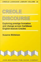 Creole Discourse : Exploring prestige formation and change across Caribbean English-lexicon Creoles.