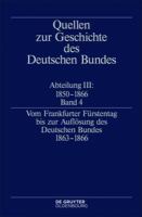 Vom Frankfurter Fürstentag Bis Zur Auflösung des Deutschen Bundes 1863-1866.