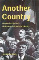 Another country : German intellectuals, unification, and national identity /