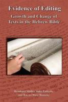 Evidence of Editing : Growth and Change of Texts in the Hebrew Bible.