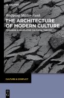 The Architecture of Modern Culture : Towards a Narrative Cultural Theory.