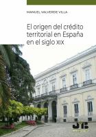El origen del credito territorial en Espana en el siglo XIX