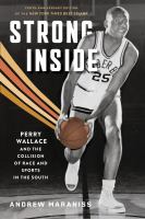 Strong inside Perry Wallace and the collision of race and sports in the South.
