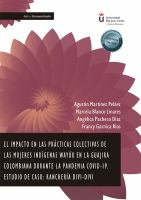 El impacto en las practicas colectivas de las mujeres indigenas Wayuu en la Guajira colombiana durante la pandemia Covid-19 estudio de caso  : Racheria Divi-Divi.