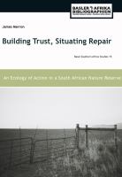 Building Trust, Situating Repair : An Ecology of Action in a South African Nature Reserve.