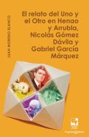 El relato del uno y el otro en Henao y Arrubla, Nicolas Gomez Davila y Gabriel Garcia Marquez