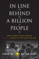 In line behind a billion people : how scarcity will define China's ascent in the next decade /