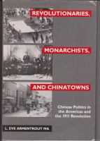 Revolutionaries, monarchists, and Chinatowns : Chinese politics in the Americas and the 1911 revolution /