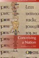 Conceiving a nation : Scotland to AD 900 /