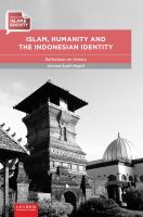Islam, humanity, and the Indonesian identity reflections on history /