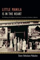 Little Manila is in the heart : the making of the Filipina/o American community in Stockton, California /