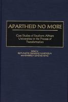 Apartheid No More : Case Studies of Southern African Universities in the Process of Transformation.