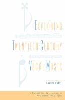 Exploring twentieth-century vocal music a practical guide to innovations in performance and repertoire /