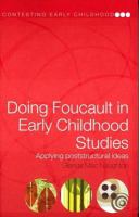 Doing Foucault in Early Childhood Studies : Applying Post-Structural Ideas.