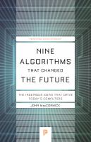 Nine algorithms that changed the future : the ingenious ideas that drive today's computers /