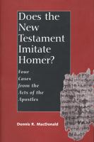 Does the New Testament imitate Homer? four cases from the Acts of the Apostles /