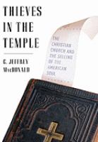 Thieves in the Temple the Christian church and the selling of the American soul /