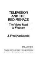 Television and the Red menace : the video road to Vietnam /