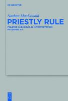 Priestly rule polemic and biblical interpretation in Ezekiel 44 /