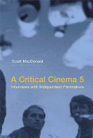 A critical cinema 5 : interviews with independent filmmakers /