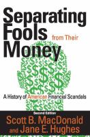 Separating fools from their money : a history of American financial scandals /