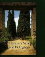 Hadrian's villa and its legacy /