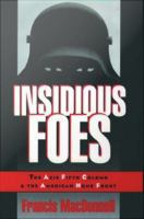 Insidious foes the Axis Fifth Column and the American home front /