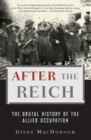 After the Reich the brutal history of the Allied occupation /