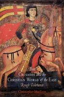 The Crusades and the Christian World of the East : Rough Tolerance.