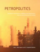 Petropolitics petroleum development, markets and regulations, Alberta as an illustrative history /