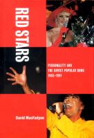 Red stars : personality and the Soviet popular song, 1955-1991 /