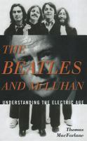 The Beatles and McLuhan : understanding the electric age /