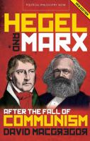 Hegel and Marx : after the fall of communism /