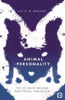 Animal Personality : The Science Behind Individual Variation.