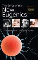 The Ethics of the New Eugenics.