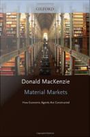 Material markets how economic agents are constructed /