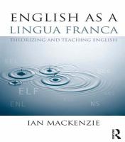English as a lingua franca theorizing and teaching English /
