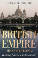 The British Empire through buildings : structure, function and meaning /