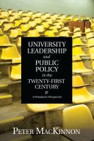 University leadership and public policy in the twenty-first century : a president's perspective /