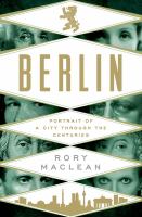 Berlin : portrait of a city through the centuries /