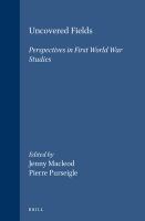 Uncovered Fields : Perspectives in First World War Studies.