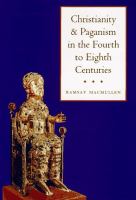 Christianity and paganism in the fourth to eighth centuries /