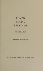 Roman social relations, 50 B.C. to A.D. 284.