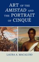 Art of the Amistad and The Portrait of Cinqué